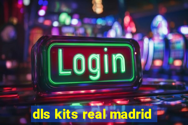 dls kits real madrid